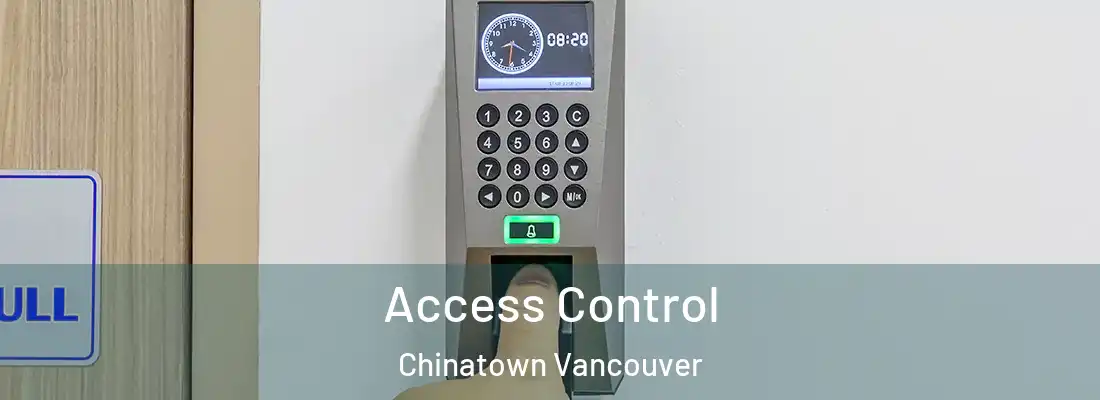 Access Control Chinatown Vancouver