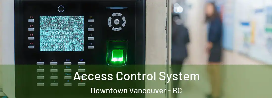  Access Control System Downtown Vancouver - BC