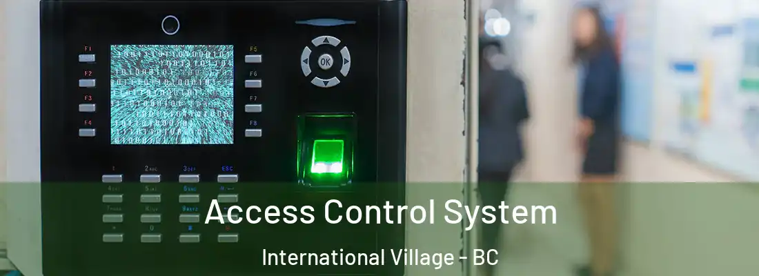  Access Control System International Village - BC