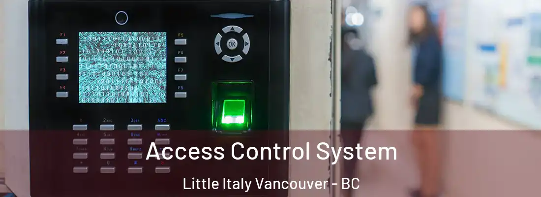  Access Control System Little Italy Vancouver - BC