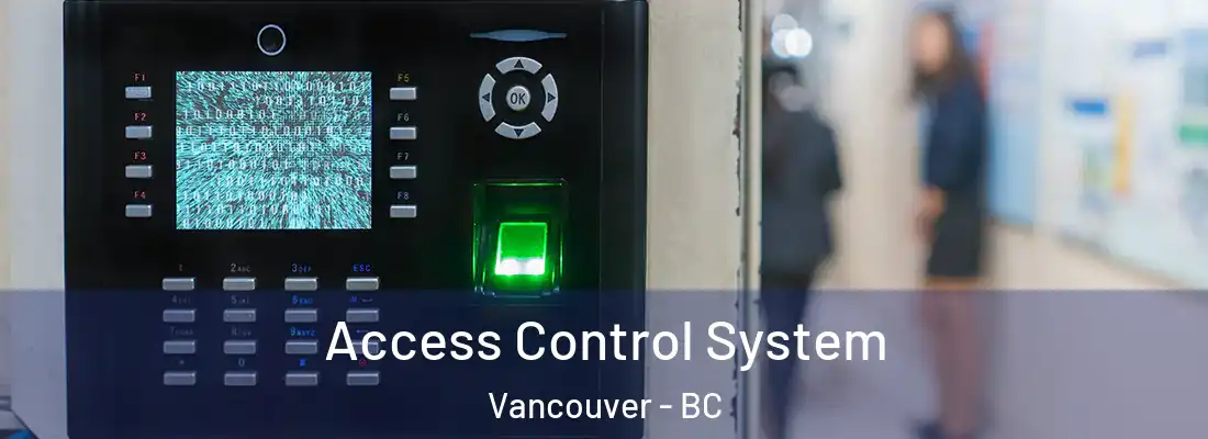  Access Control System Vancouver - BC