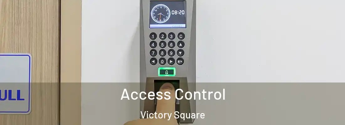 Access Control Victory Square