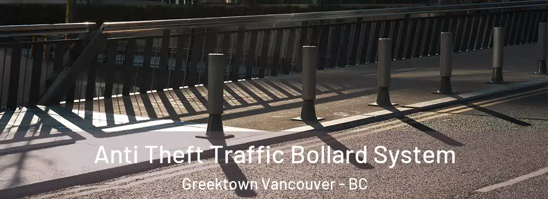  Anti Theft Traffic Bollard System Greektown Vancouver - BC