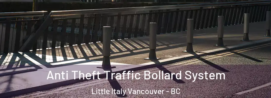  Anti Theft Traffic Bollard System Little Italy Vancouver - BC