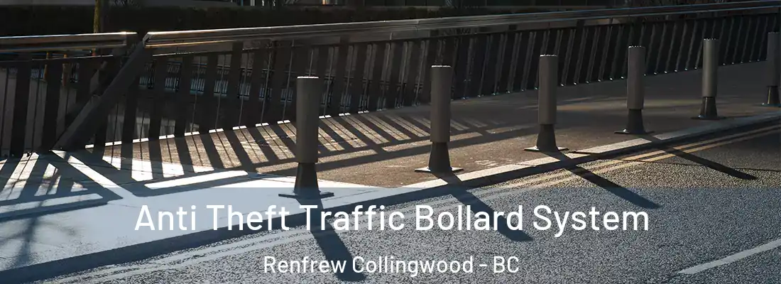  Anti Theft Traffic Bollard System Renfrew Collingwood - BC