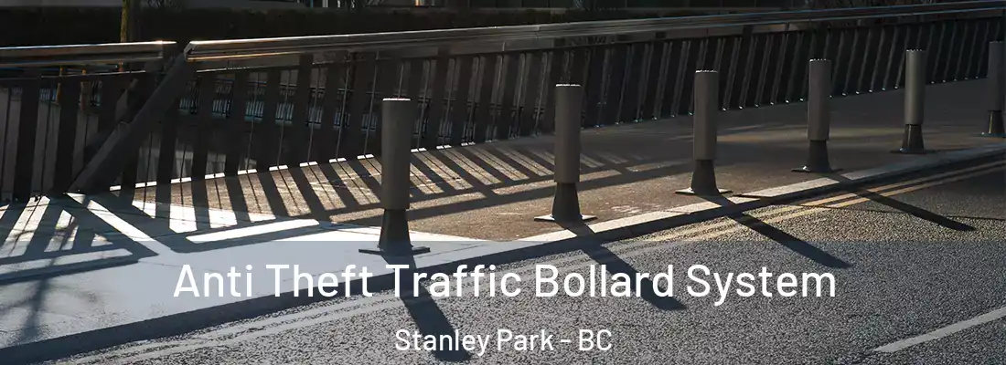  Anti Theft Traffic Bollard System Stanley Park - BC