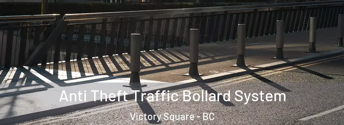  Anti Theft Traffic Bollard System Victory Square - BC