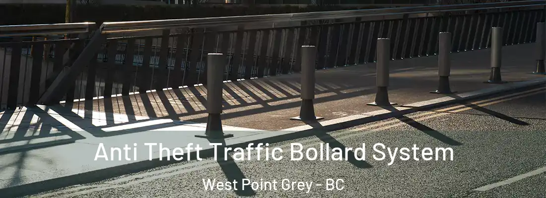  Anti Theft Traffic Bollard System West Point Grey - BC