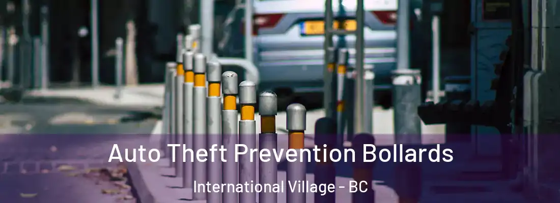  Auto Theft Prevention Bollards International Village - BC