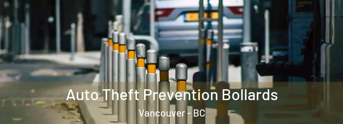  Auto Theft Prevention Bollards Vancouver - BC