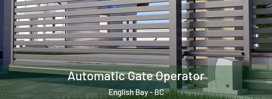  Automatic Gate Operator English Bay - BC