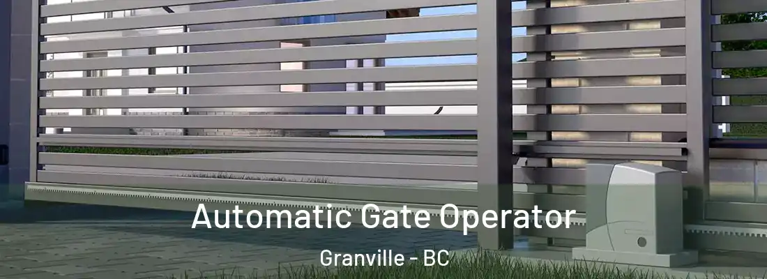  Automatic Gate Operator Granville - BC
