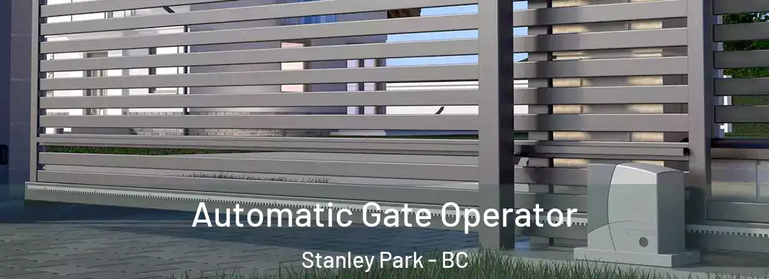  Automatic Gate Operator Stanley Park - BC