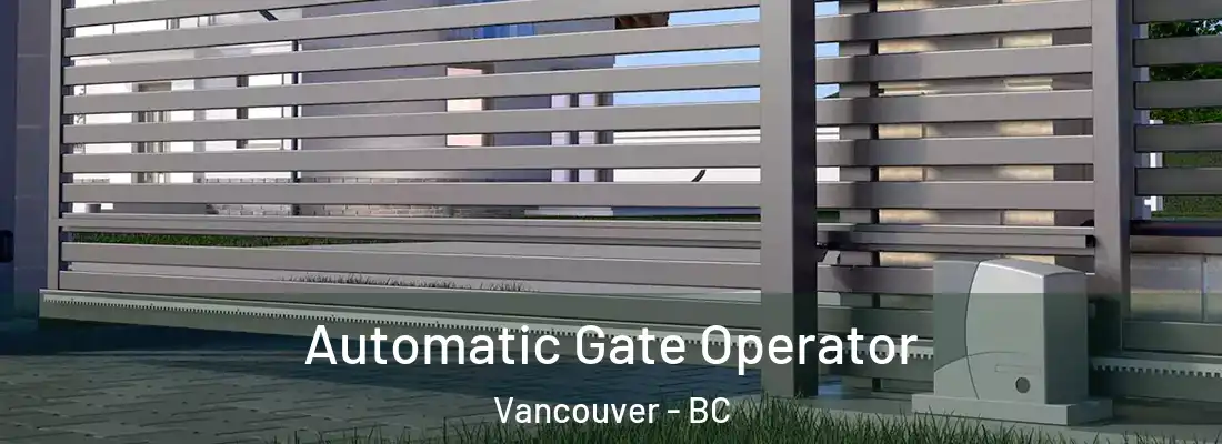  Automatic Gate Operator Vancouver - BC