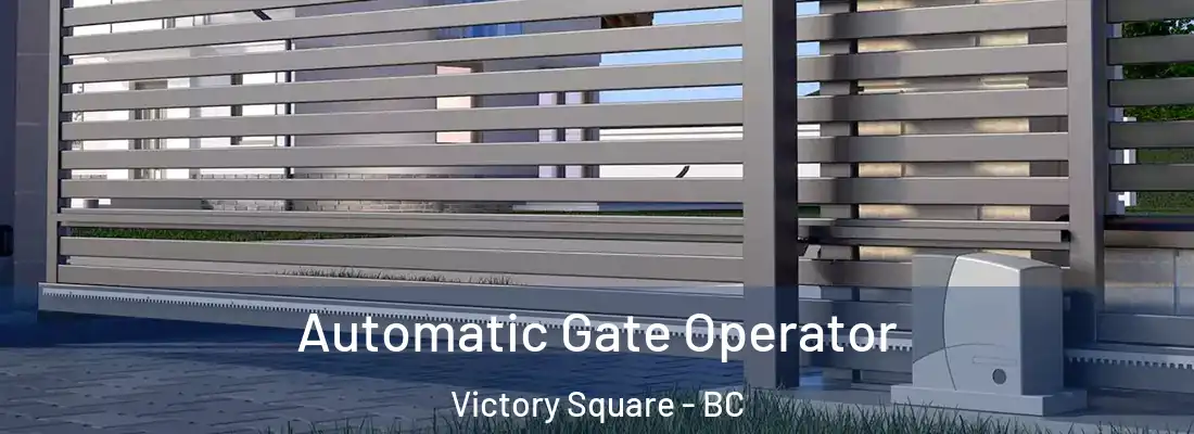  Automatic Gate Operator Victory Square - BC