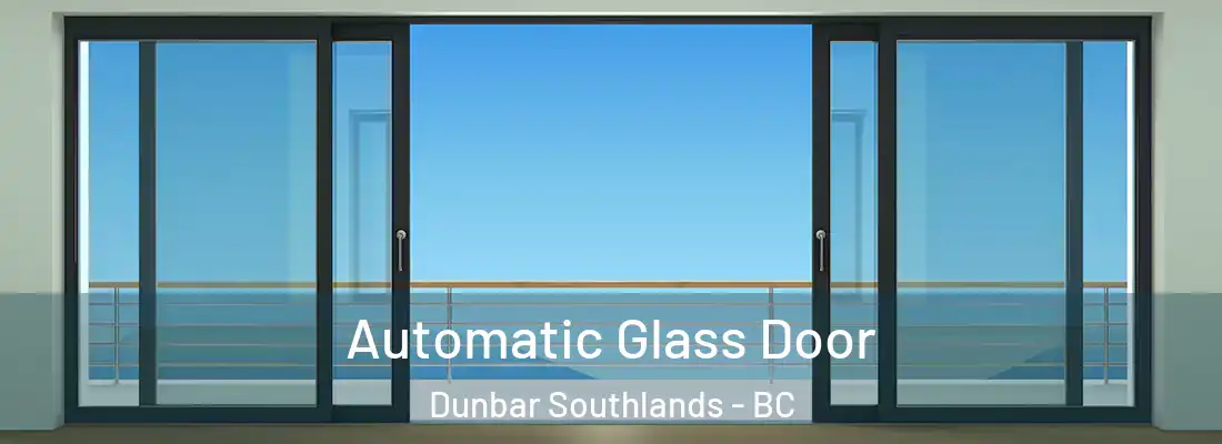  Automatic Glass Door Dunbar Southlands - BC