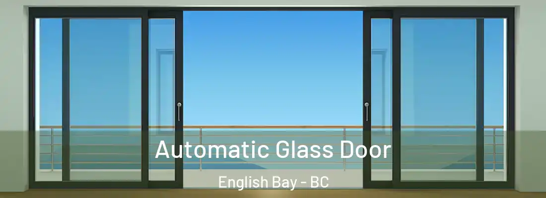 Automatic Glass Door English Bay - BC