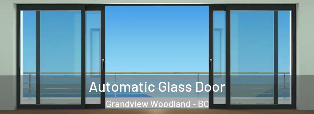  Automatic Glass Door Grandview Woodland - BC