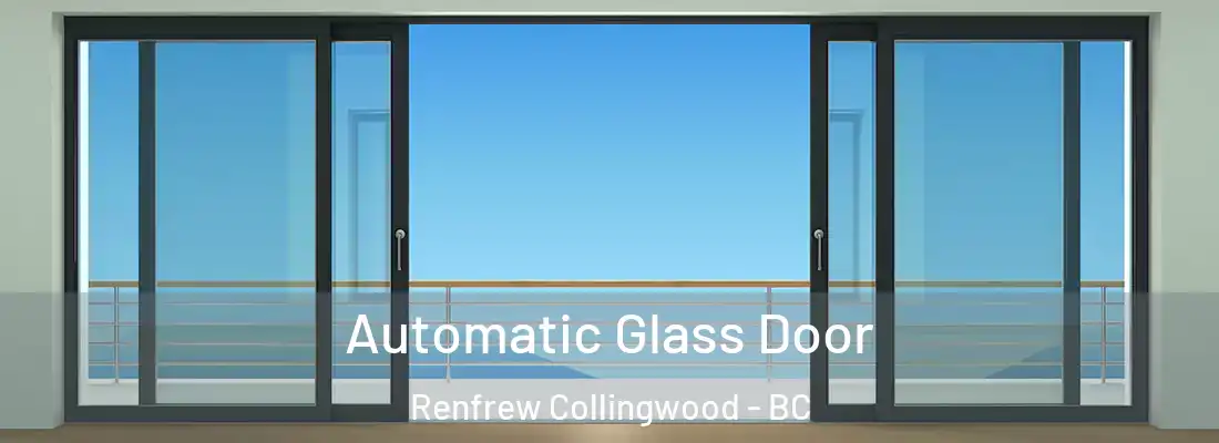  Automatic Glass Door Renfrew Collingwood - BC