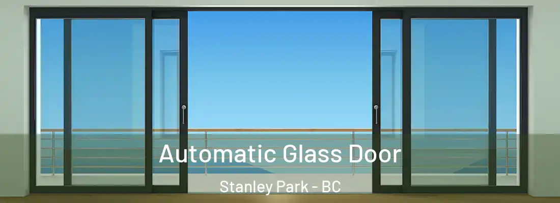  Automatic Glass Door Stanley Park - BC