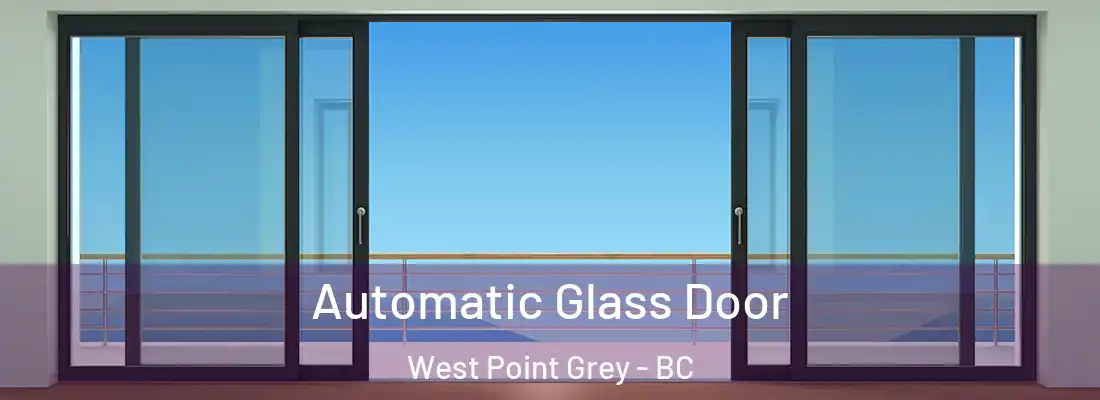  Automatic Glass Door West Point Grey - BC