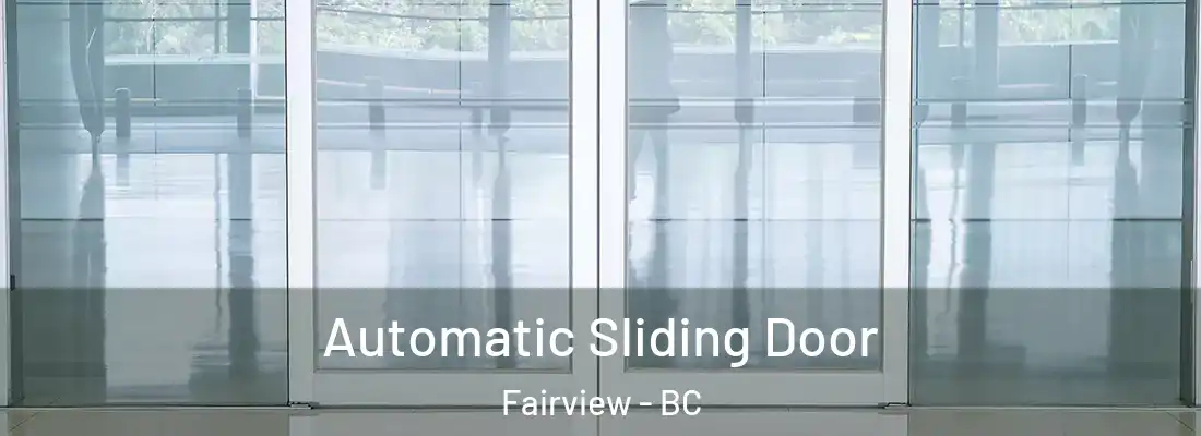  Automatic Sliding Door Fairview - BC