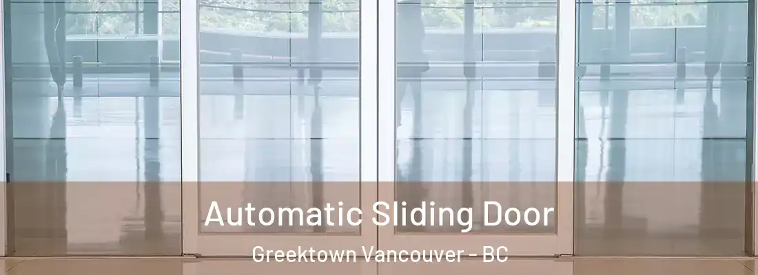  Automatic Sliding Door Greektown Vancouver - BC