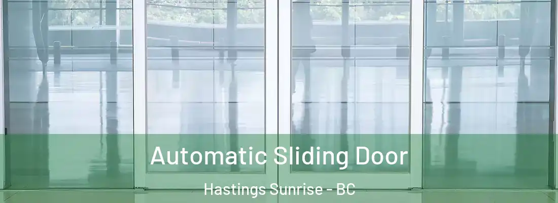  Automatic Sliding Door Hastings Sunrise - BC