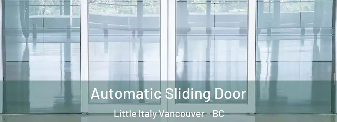  Automatic Sliding Door Little Italy Vancouver - BC