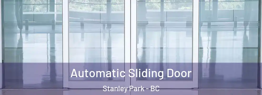 Automatic Sliding Door Stanley Park - BC