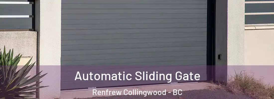  Automatic Sliding Gate Renfrew Collingwood - BC