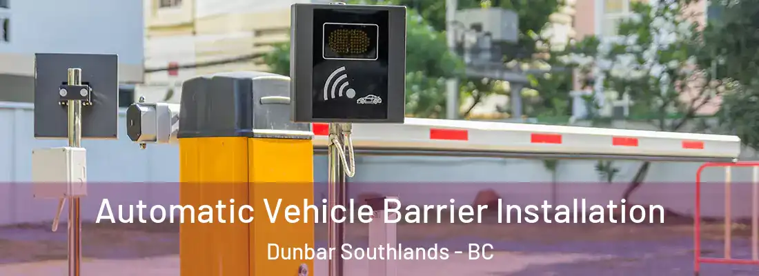  Automatic Vehicle Barrier Installation Dunbar Southlands - BC