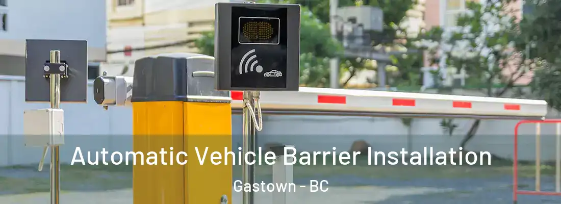  Automatic Vehicle Barrier Installation Gastown - BC