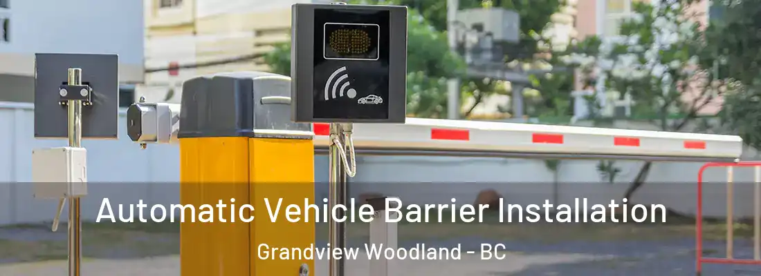  Automatic Vehicle Barrier Installation Grandview Woodland - BC