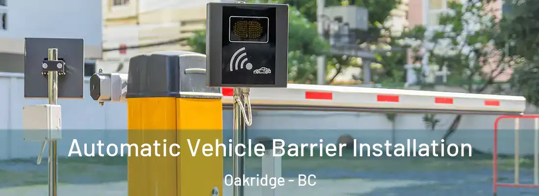  Automatic Vehicle Barrier Installation Oakridge - BC