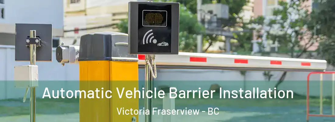  Automatic Vehicle Barrier Installation Victoria Fraserview - BC