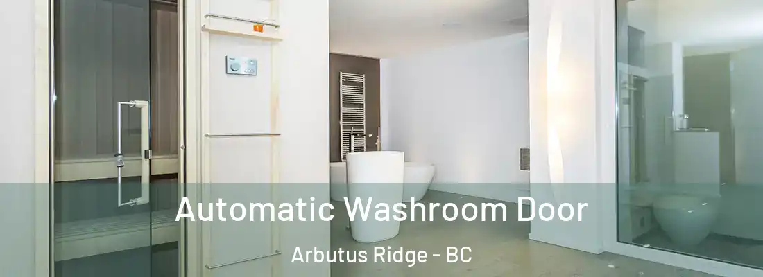  Automatic Washroom Door Arbutus Ridge - BC