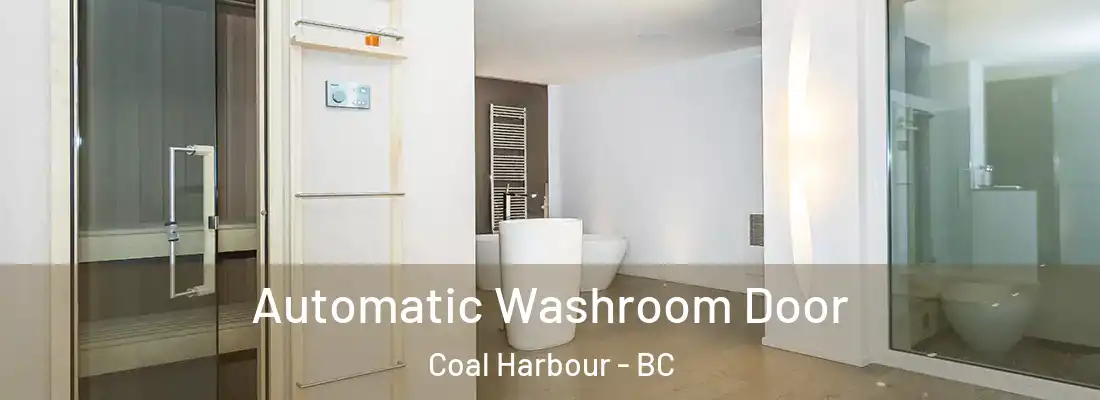  Automatic Washroom Door Coal Harbour - BC