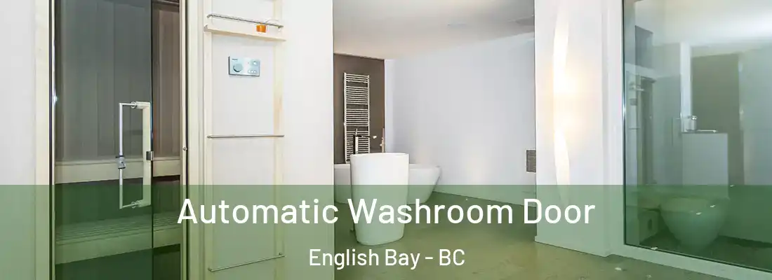  Automatic Washroom Door English Bay - BC