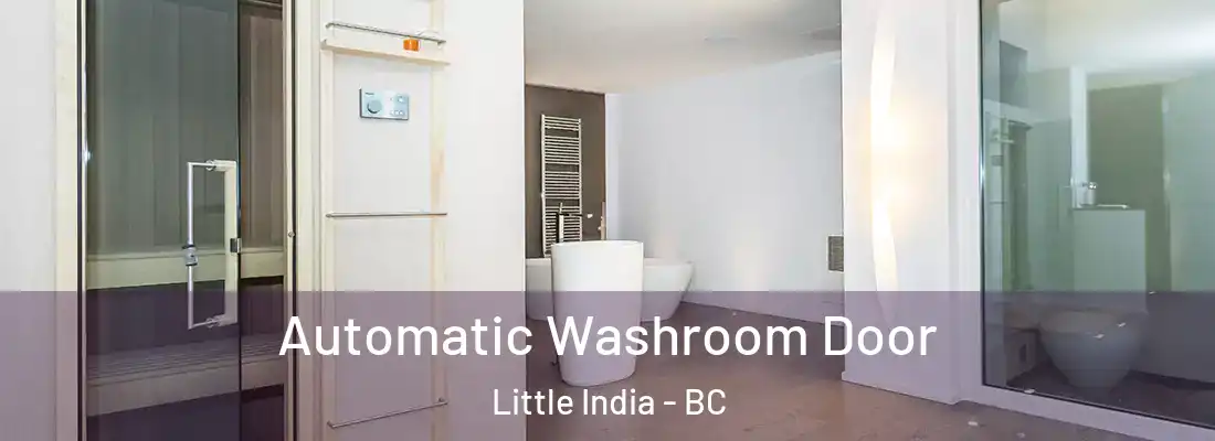  Automatic Washroom Door Little India - BC