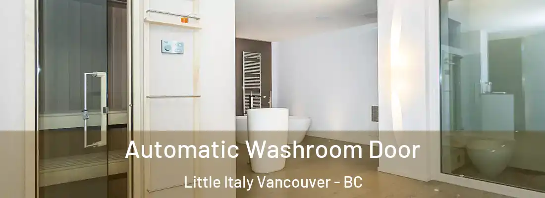  Automatic Washroom Door Little Italy Vancouver - BC
