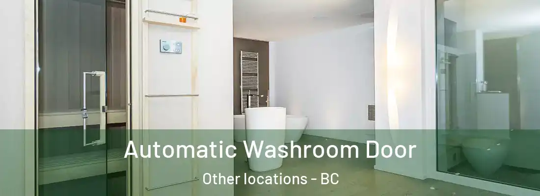  Automatic Washroom Door Other locations - BC