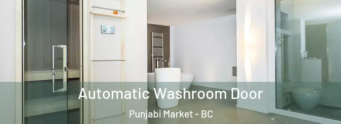  Automatic Washroom Door Punjabi Market - BC