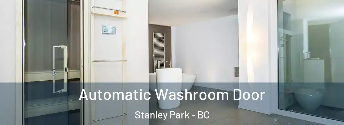  Automatic Washroom Door Stanley Park - BC