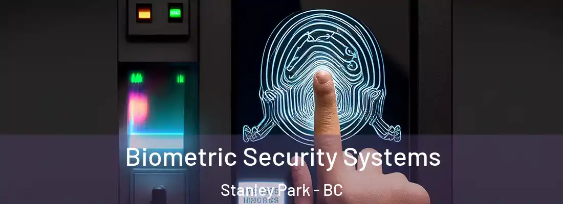  Biometric Security Systems Stanley Park - BC