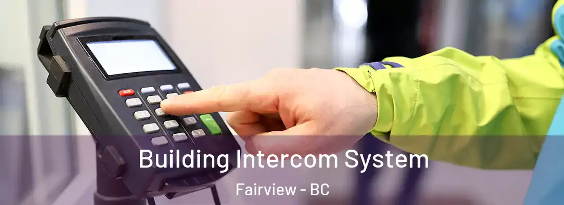  Building Intercom System Fairview - BC
