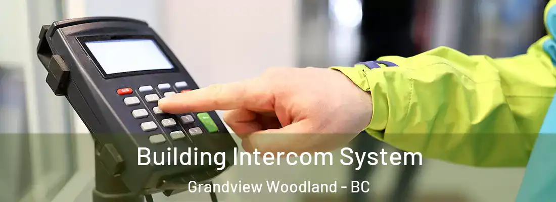  Building Intercom System Grandview Woodland - BC