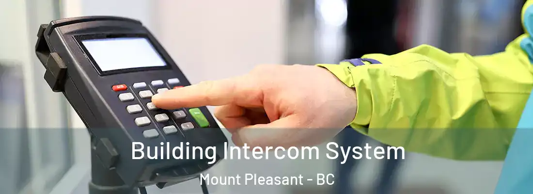  Building Intercom System Mount Pleasant - BC