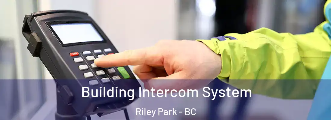  Building Intercom System Riley Park - BC