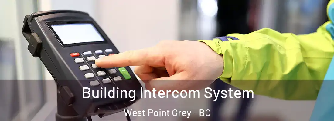  Building Intercom System West Point Grey - BC